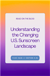 Understanding the Changing U.S. Sunscreen Landscape